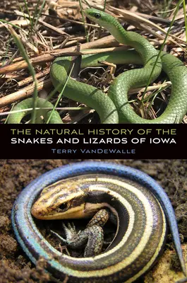 Istoria naturală a șerpilor și șopârlelor din Iowa - The Natural History of the Snakes and Lizards of Iowa