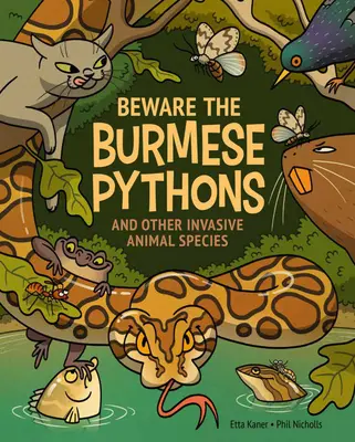 Feriți-vă de pitonii birmanzi: Și alte specii de animale invazive - Beware the Burmese Pythons: And Other Invasive Animal Species