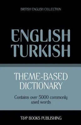 Dicționar tematic British English-Turkish - 5000 de cuvinte - Theme-based dictionary British English-Turkish - 5000 words