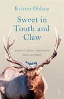 Sweet in Tooth and Claw - natura este mai cooperantă decât credem - Sweet in Tooth and Claw - nature is more cooperative than we think