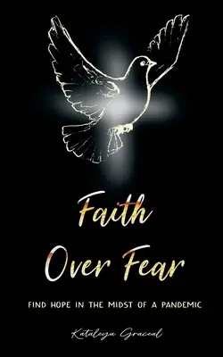 Credința peste frică: Găsiți speranța în mijlocul unei pandemii - Faith Over Fear: Find Hope in the Midst of a Pandemic