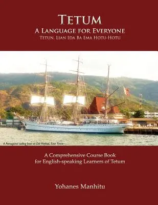 Tetum, o limbă pentru toată lumea (Tetun, Lian Ida Ba Ema Hotu-Hotu) - Tetum, A Language For Everyone (Tetun, Lian Ida Ba Ema Hotu-Hotu)