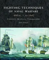 Tehnici de luptă ale războiului naval 1190bc - prezent - Fighting Techniques of Naval Warfare 1190bc - Present