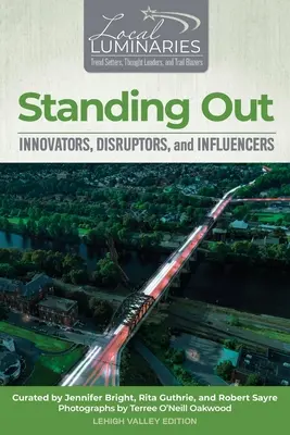 A ieși în evidență: inovatori, perturbatori și influențatori - Standing Out: Innovators, Disruptors, and Influencers