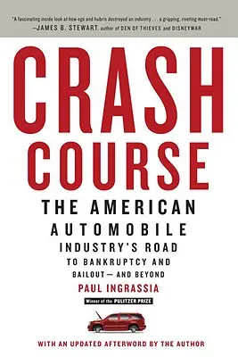 Crash Course: Drumul industriei americane de automobile spre faliment și bailout - și dincolo - Crash Course: The American Automobile Industry's Road to Bankruptcy and Bailout--And Beyond