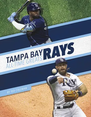 Cei mai buni din toate timpurile Tampa Bay Rays - Tampa Bay Rays All-Time Greats