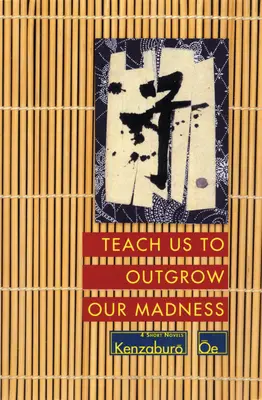 Învață-ne să ne depășim nebunia: Patru romane scurte: Ziua în care el însuși îmi va șterge lacrimile, Prize Stock, Teach Us to Outgrow Our - Teach Us to Outgrow Our Madness: Four Short Novels: The Day He Himself Shall Wipe My Tears Away, Prize Stock, Teach Us to Outgrow Our