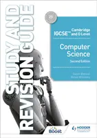 Cambridge IGCSE and O Level Computer Science Study and Revision Guide Ediția a doua - Cambridge IGCSE and O Level Computer Science Study and Revision Guide Second Edition