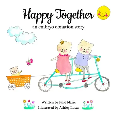 Happy Together, o poveste despre donarea de embrioni - Happy Together, an embryo donation story