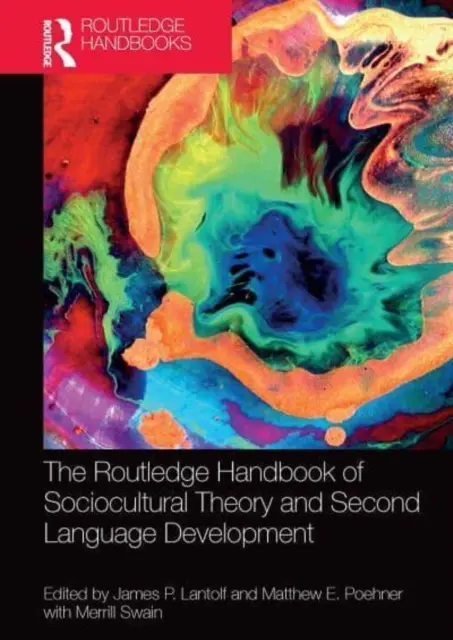 Manualul Routledge de teorie socioculturală și dezvoltarea limbilor secunde - The Routledge Handbook of Sociocultural Theory and Second Language Development