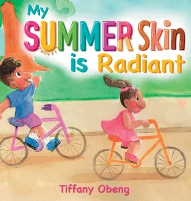 Pielea mea de vară este radiantă - My Summer Skin is Radiant