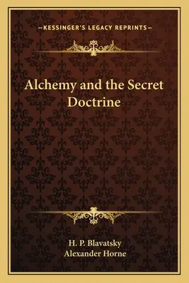 Alchimia și doctrina secretă - Alchemy and the Secret Doctrine