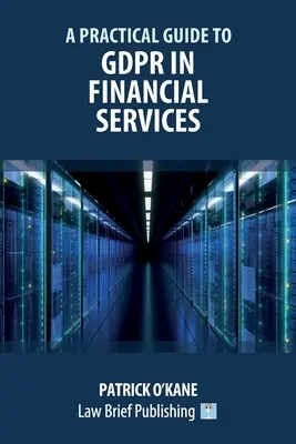Un ghid practic pentru GDPR în serviciile financiare - A Practical Guide to GDPR in Financial Services