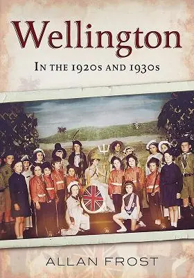 Wellington în anii 1920 și 1930 - Wellington in the 1920s and 1930s