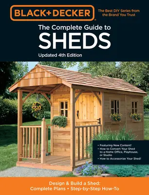 Ghidul complet pentru șoproane actualizat ediția a 4-a: Proiectați și construiți o magazie: Planuri complete, instrucțiuni pas cu pas - The Complete Guide to Sheds Updated 4th Edition: Design and Build a Shed: Complete Plans, Step-By-Step How-To