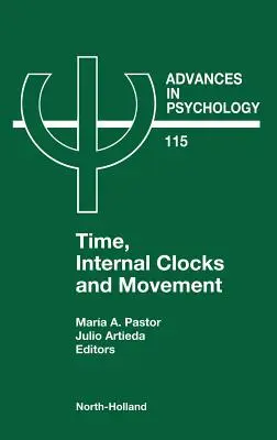 Timpul, ceasurile interne și mișcarea: Volumul 115 - Time, Internal Clocks and Movement: Volume 115