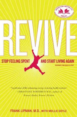 Revive: Nu vă mai simțiți epuizați și reîncepeți să trăiți - Revive: Stop Feeling Spent and Start Living Again