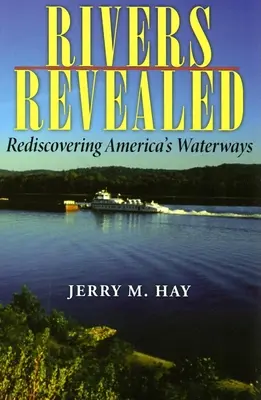 Rivers Revealed: Redescoperirea căilor navigabile ale Americii - Rivers Revealed: Rediscovering America's Waterways