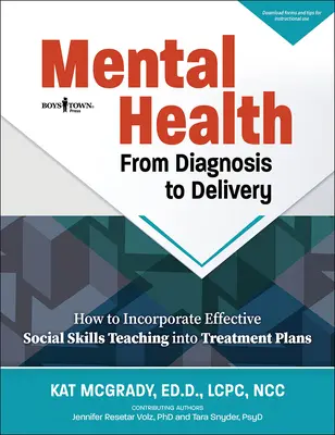 Sănătatea mintală de la diagnosticare la livrare: Cum să încorporați predarea eficientă a abilităților sociale în planurile de tratament - Mental Health from Diagnosis to Delivery: How to Incorporate Effective Social Skills Teaching Into Treatment Plans
