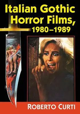Filmele de groază gotice italiene, 1980-1989 - Italian Gothic Horror Films, 1980-1989