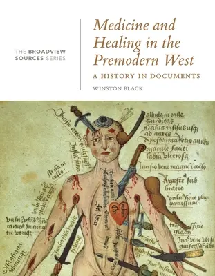 Medicină și vindecare în Occidentul premodern: O istorie în documente: (From the Broadview Sources Series) - Medicine and Healing in the Premodern West: A History in Documents: (From the Broadview Sources Series)