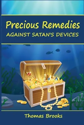 Remedii prețioase împotriva uneltirilor Satanei - Precious Remedies Against Satan's Devices