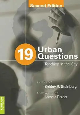 19 Întrebări urbane: Predarea în oraș; prefață de Antonia Darder - 19 Urban Questions: Teaching in the City; Foreword by Antonia Darder