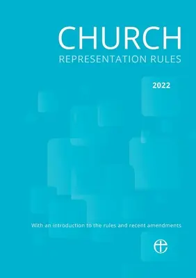 Church Representation Rules 2022 - Cu note explicative privind noile dispoziții - Church Representation Rules 2022 - With explanatory notes on the new provisions