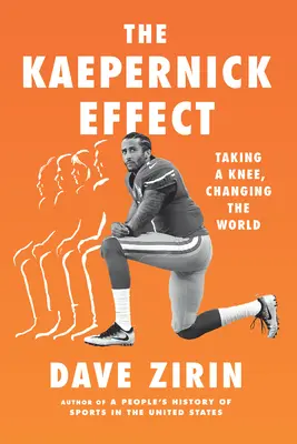 Efectul Kaepernick: A îngenunchea, a schimba lumea - The Kaepernick Effect: Taking a Knee, Changing the World