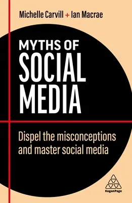 Miturile social media: Desființați concepțiile greșite și stăpâniți Social Media - Myths of Social Media: Dispel the Misconceptions and Master Social Media