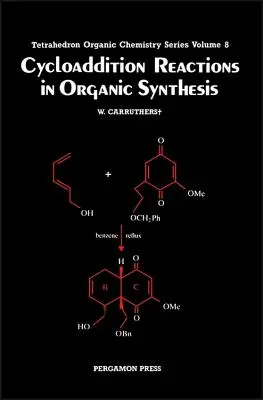 Cycloaddition Reactions in Organic Synthesis (Reacții de cicloadiție în sinteza organică): Volumul 8 - Cycloaddition Reactions in Organic Synthesis: Volume 8