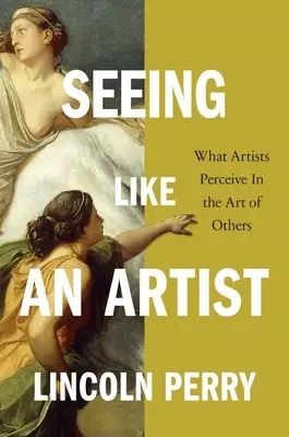 Seeing Like an Artist: Ce percep artiștii în arta altora - Seeing Like an Artist: What Artists Perceive in the Art of Others