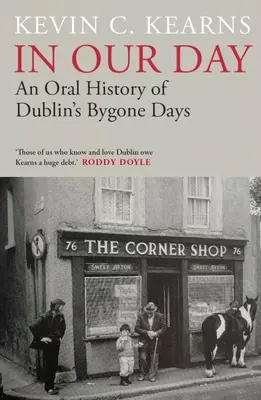 In Our Day: O istorie orală a Dublinului de altădată - In Our Day: An Oral History of Dublin's Bygone Days