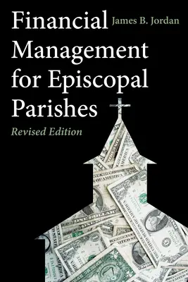 Management financiar pentru parohiile episcopale: Ediție revizuită - Financial Management for Episcopal Parishes: Revised Edition