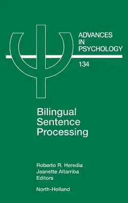 Procesarea propozițiilor bilingve: Volumul 134 - Bilingual Sentence Processing: Volume 134