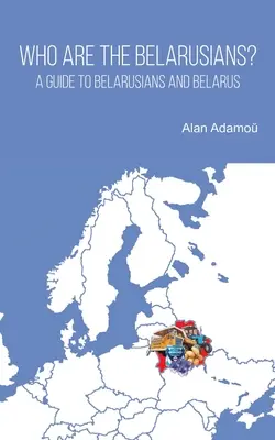 Cine sunt bielorușii? - Un ghid al bielorușilor și al Belarusului - Who are the Belarusians? - A guide to Belarusians and Belarus