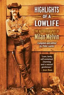 Highlights of a Lowlife: Autobiografia lui Milan Melvin - Highlights of a Lowlife: The Autobiography of Milan Melvin