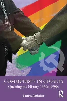 Comuniști în dulapuri: Queering the History 1930s-1990s - Communists in Closets: Queering the History 1930s-1990s