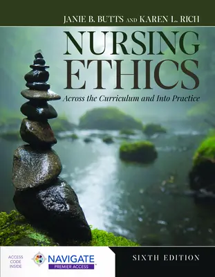 Etica medicală: Prin curriculum și în practică - Nursing Ethics: Across the Curriculum and Into Practice