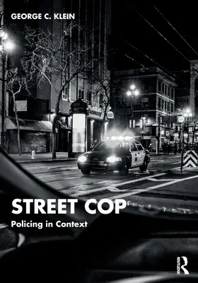 Street Cop: Poliția în context - Street Cop: Policing in Context