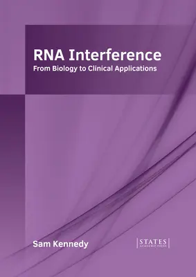 Interferența ARN: De la biologie la aplicații clinice - RNA Interference: From Biology to Clinical Applications