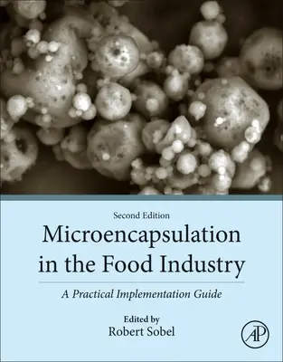 Microîncapsularea în industria alimentară: Un ghid practic de implementare - Microencapsulation in the Food Industry: A Practical Implementation Guide