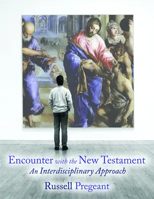 Întâlnirea cu Noul Testament: O abordare interdisciplinară - Encounter with the New Testament: An Interdisciplinary Approach