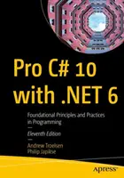 Pro C# 10 cu .Net 6: Principii și practici fundamentale în programare - Pro C# 10 with .Net 6: Foundational Principles and Practices in Programming
