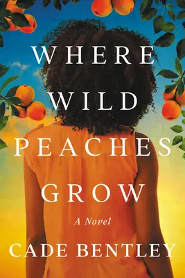 Unde cresc piersici sălbatice - Where Wild Peaches Grow