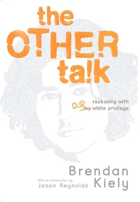 Cealaltă discuție: Recunoașterea privilegiului nostru alb - The Other Talk: Reckoning with Our White Privilege