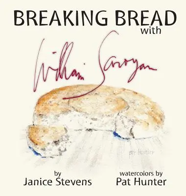 Ruperea pâinii cu William Saroyan - Breaking Bread with William Saroyan