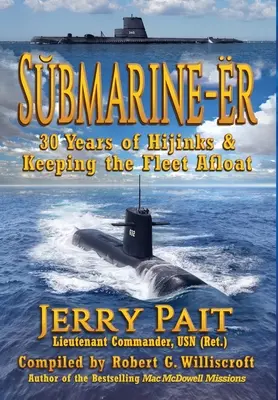SŬbmarine-r: 30 de ani de peripeții și menținerea flotei pe linia de plutire - SŬbmarine-r: 30 Years of Hijinks & Keeping the Fleet Afloat