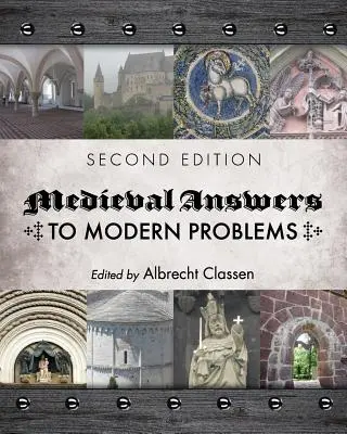 Răspunsuri medievale la probleme moderne - Medieval Answers to Modern Problems
