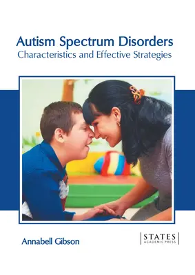Tulburările din spectrul autist: Caracteristici și strategii eficiente - Autism Spectrum Disorders: Characteristics and Effective Strategies